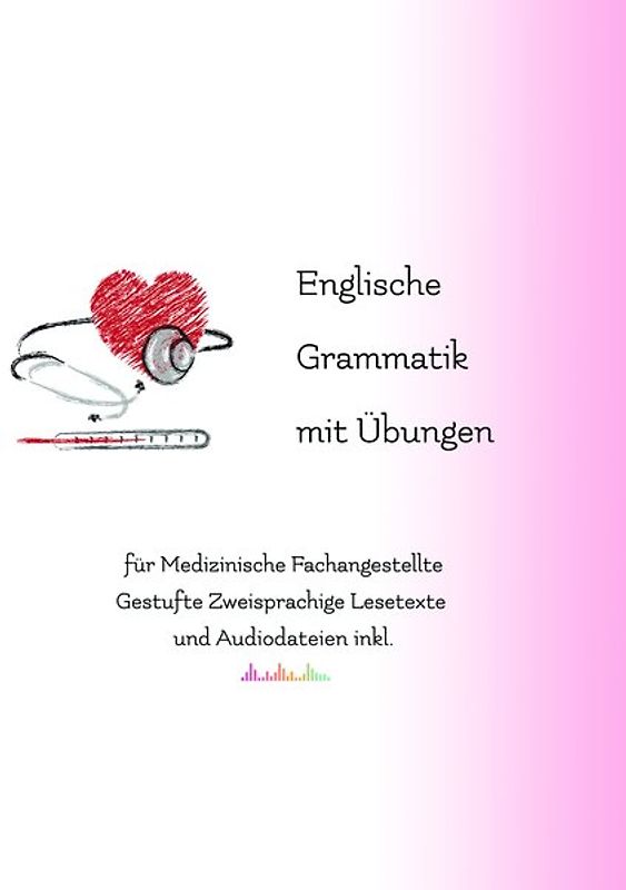 Englische Grammatik mit Übungen für Medizinische Fachangestellte