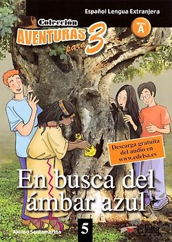 Aventuras para tres / A1 - En busca del ámbar azul - Band 5