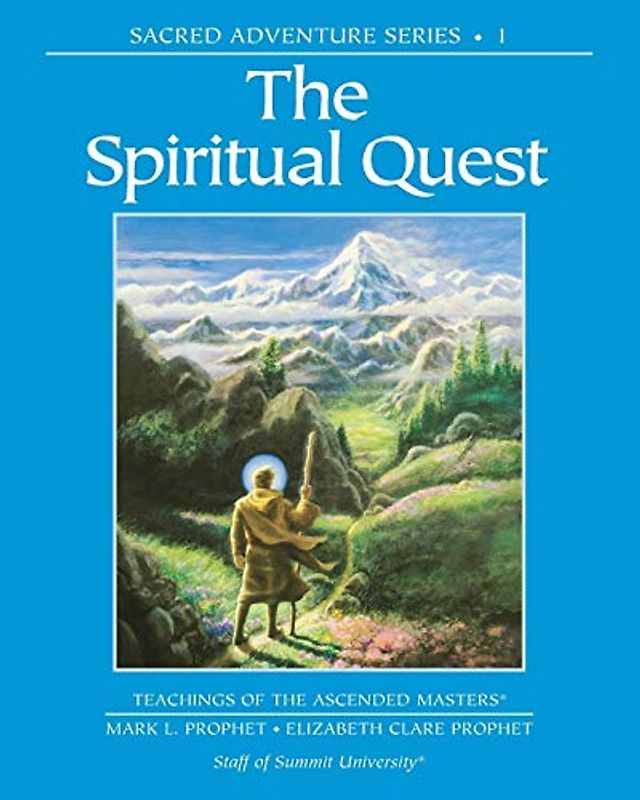 The Spiritual Quest: Sacred Adventure 1 Teachings of the Ascended Masters