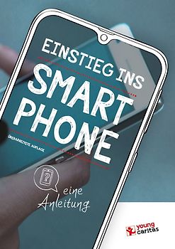 Einstieg ins Smartphone - eine Anleitung