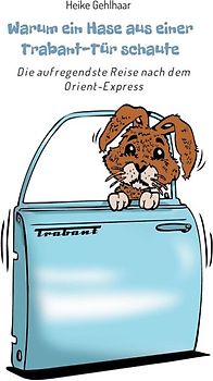 Warum ein Hase aus einer Trabant-Tür schaute