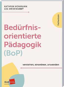 Bedürfnisorientierte Pädagogik (BoP) verstehen, einordnen, anwenden
