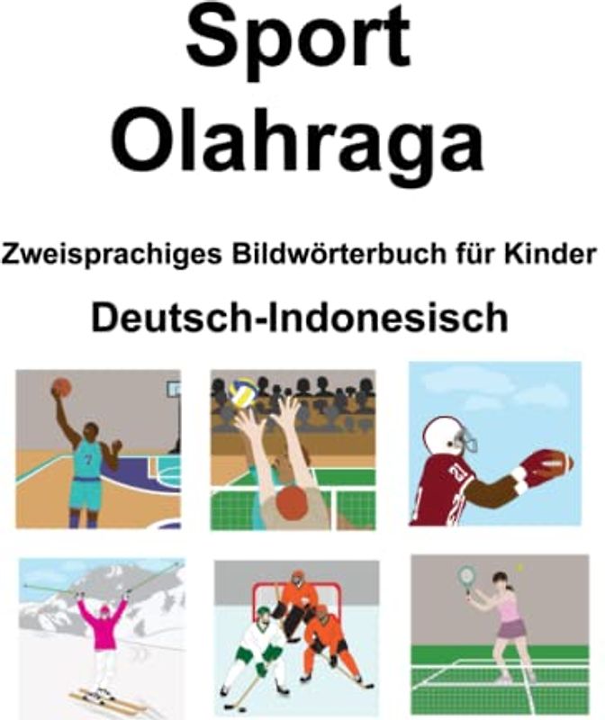 Deutsch-Indonesisch Sport / Olahraga Zweisprachiges Bildwörterbuch für Kinder