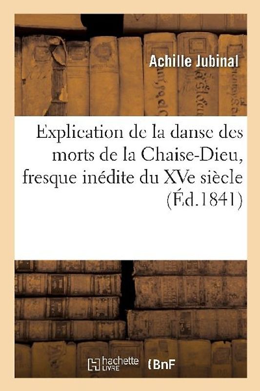 Explication de la Danse Des Morts de la Chaise-Dieu, Fresque Inédite Du Xve Siècle