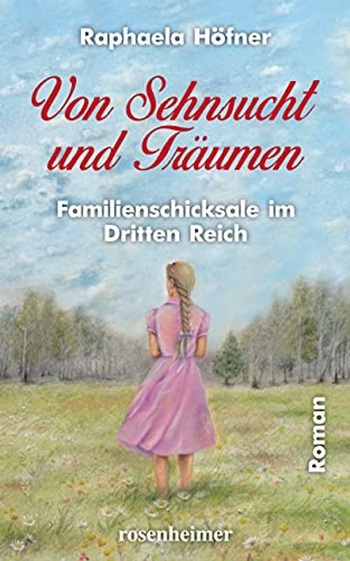 Von Sehnsucht und Träumen: Familienschicksale im Dritten Reich