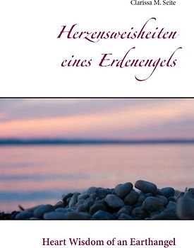 Herzensweisheiten eines Erdenengels