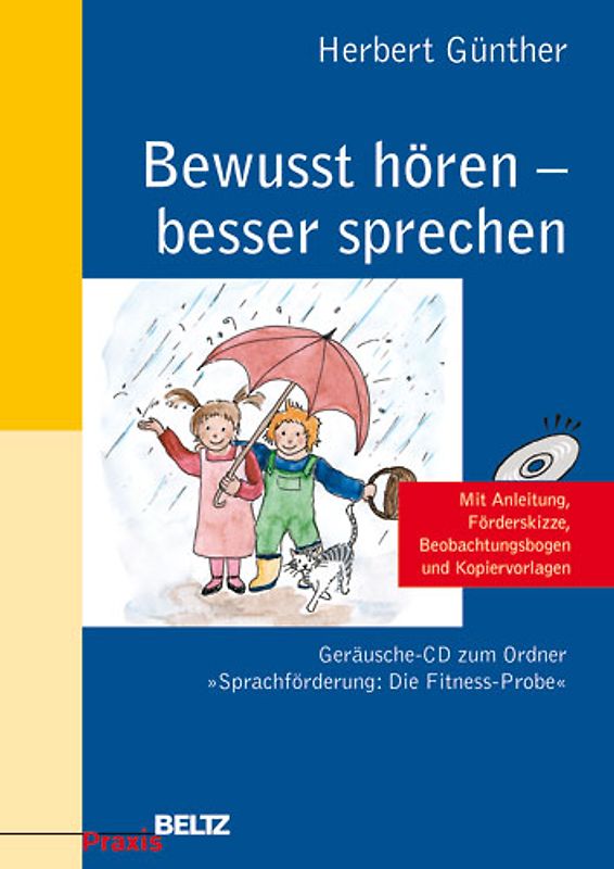 Bewusst hören - besser sprechen. Geräusche-CD zum Ordner »Sprachförderung: Die Fitness-Probe«. Mit Anleitung, Förderskizze, Beobachtungsbogen und Kopiervorlagen
