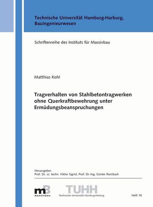 Tragverhalten von Stahlbetontragwerken ohne Querkraftbewehrung unter Ermüdungsbeanspruchungen