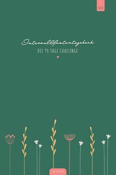 Intervallfasten Tagebuch – 90 Tage Challenge: Mit Fokus zum Ziel | Der Ernährungsplaner dient zur Unterstützung, um effektiv am Körper zu arbeiten und ... | DIN A5 Ernährungstagebuch zum Ausfüllen