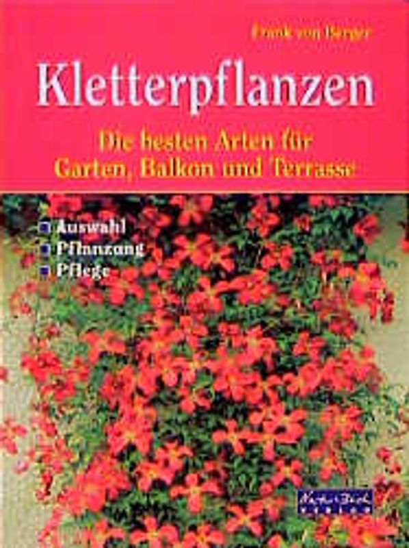 Kletterpflanzen. Die besten Arten für Balkon, Garten und Terrasse