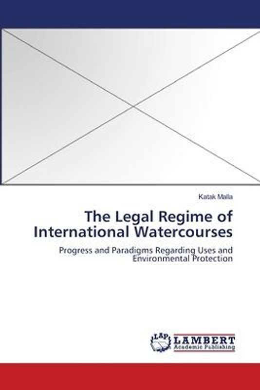 The Legal Regime of International Watercourses