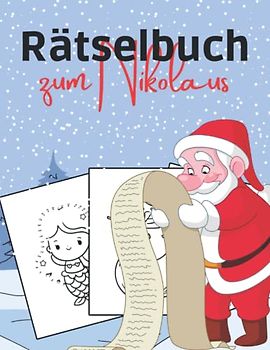 Rätselbuch zum Nikolaus: Der bunte Rätselmix für Kinder zur Vorweihnachtszeit - Sudoku, Wortsuchen, Labyrinthe und vieles mehr