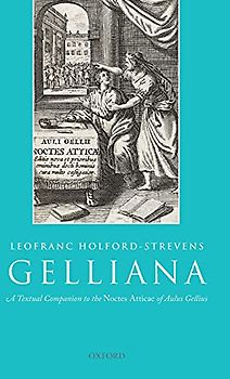 Gelliana: A Textual Companion to the Noctes Atticae of Aulus Gellius