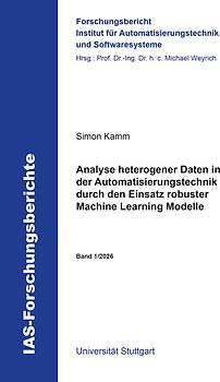 Analyse heterogener Daten in der Automatisierungstechnik durch den Einsatz robuster Machine Learning Modelle