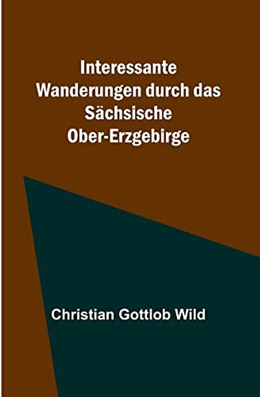 Interessante Wanderungen durch das Sächsische Ober-Erzgebirge