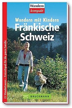 Wandern mit Kindern - Fränkische Schweiz