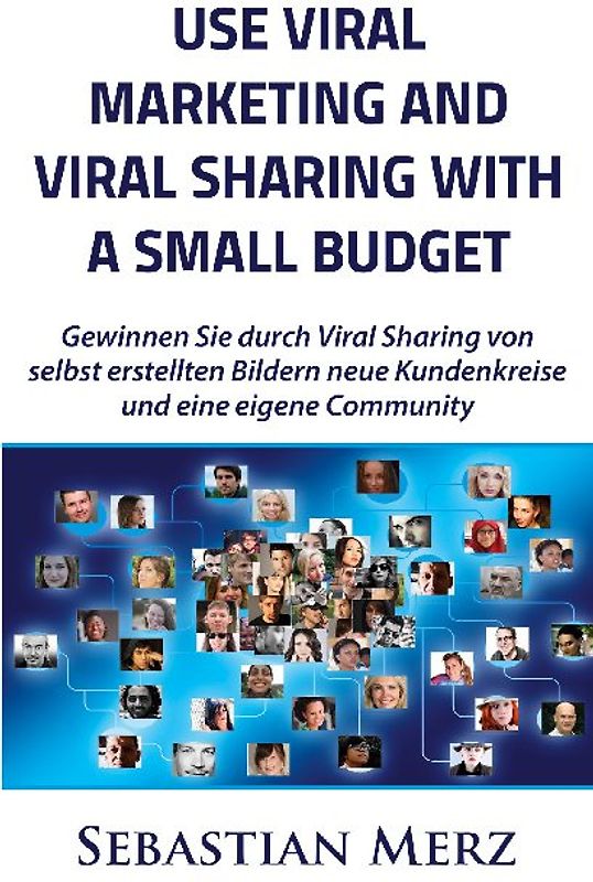 Use Viral Marketing and Viral Sharing with a Small Budget