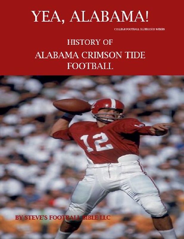 Yea Alabama! History of Alabama Crimson Tide Football