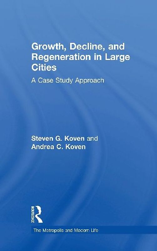 Growth, Decline, and Regeneration in Large Cities