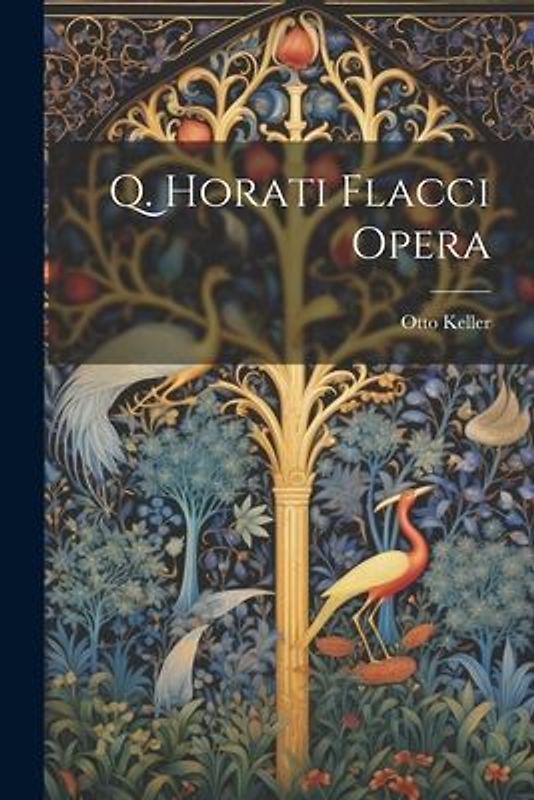 Q. Horati Flacci Opera