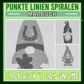 St.Patrick’s Day Gnome Punkte Linien Spiralen Malbuch: Verbessern Sie Ihre künstlerischen Fähigkeiten mit 30 hochwertigen Malvorlagen im | Geschenke ... Jugendliche und Erwachsene, um Spaß zu haben