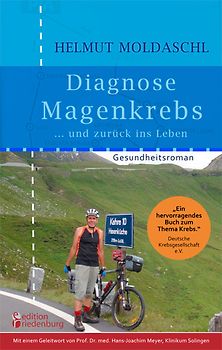 Diagnose Magenkrebs... und zurück ins Leben (Gesundheitsroman)