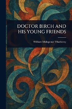 Doctor Birch and His Young Friends
