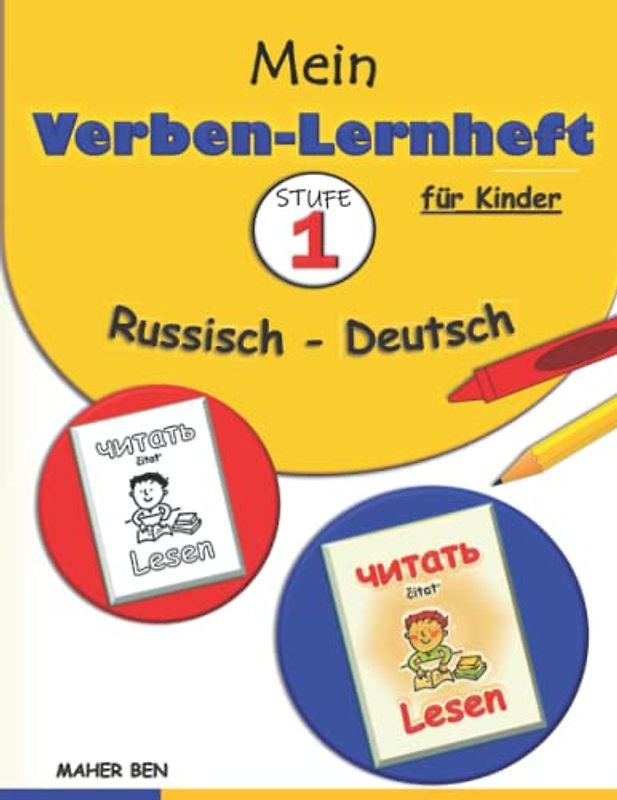 Mein Verben-Lernheft: Russisch - Deutsch für Kinder 1: Russisch lernen für Kinder: Besser lesen, mehr verstehen | Spielerisch Sprachen lernen (zweisprachig)