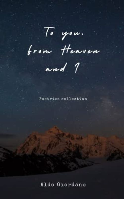 To you, from Heaven and I