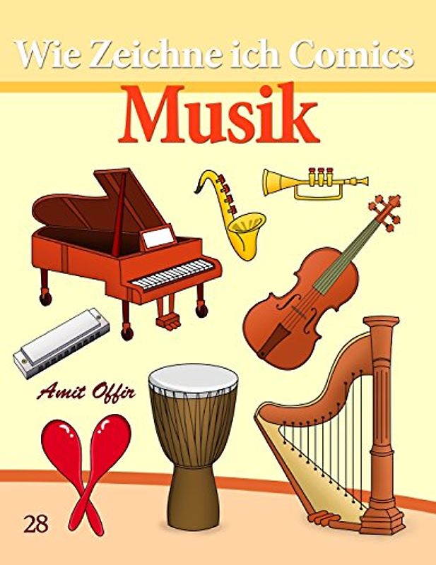 Wie Zeichne ich Comics: Musik: Zeichnen Bücher: Zeichnen für Anfänger Bücher - offir, amit