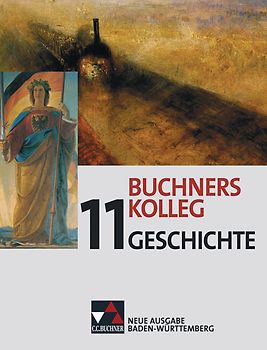 Buchners Kolleg Geschichte – Neue Ausgabe Baden-Württemberg / Buchners Kolleg Geschichte BW 11