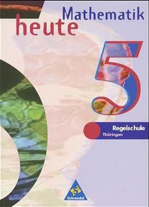Mathematik heute / Mathematik heute - Ausgabe 1997 Regelschule Thüringen
