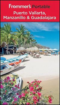 Frommer's Portable Puerto Vallarta, Manzanillo and Guadalajara