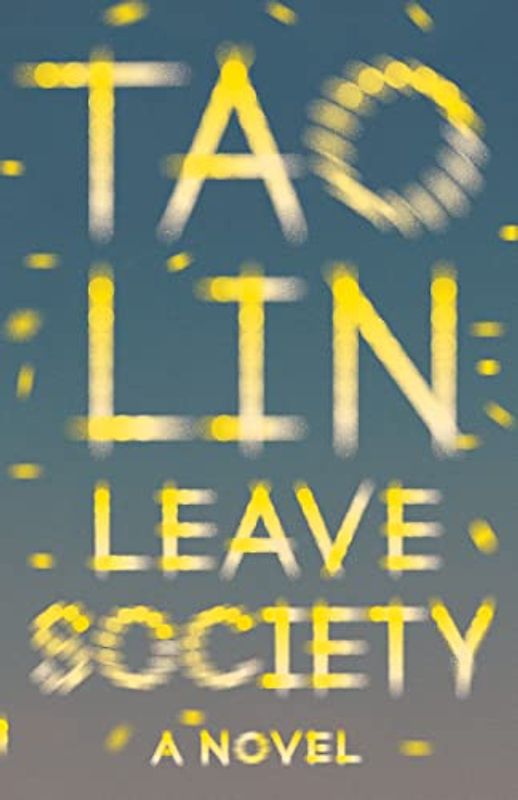 Leave Society: Tao Lin (Vintage Contemporaries)