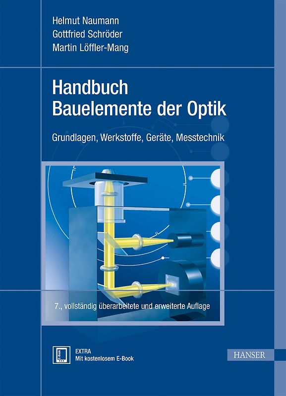 Handbuch Bauelemente der Optik: Grundlagen, Werkstoffe, Geräte, Messtechnik - Helmut Naumann [Gebundene Ausgabe, 7. Auflage 2014]