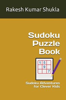 Sudoku Puzzle Book: Sudoku Adventures for Clever Kids