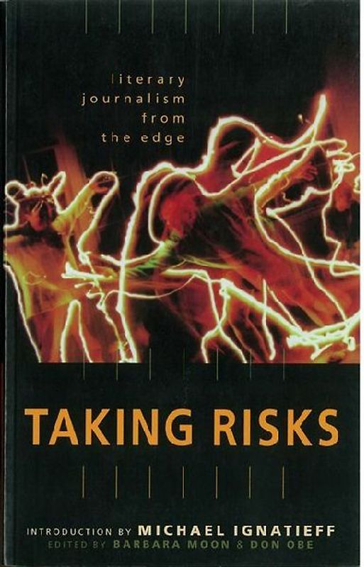Taking Risks Literary Journalism from the Edge
