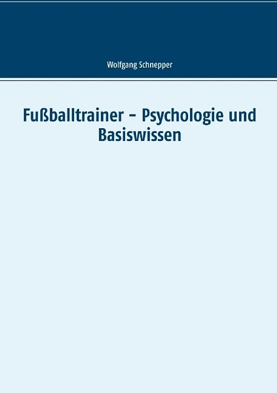 Fußballtrainer - Psychologie und Basiswissen
