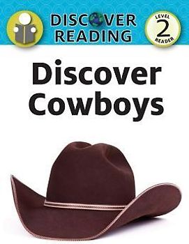 Discover Cowboys: Level 2 Reader