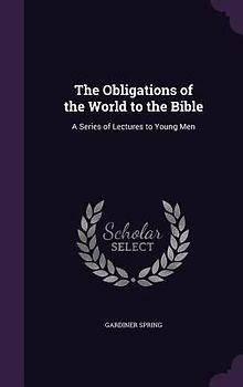 The Obligations of the World to the Bible