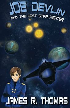 Joe Devlin: And The Lost Star Fighter (Space Academy Series, Band 2)