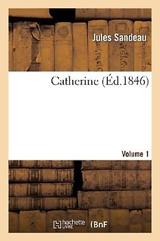 Catherine. Volume 1