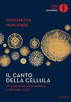Il canto della cellula. Un'esplorazione della medicina e dell'uomo nuovo