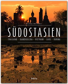 Südostasien - Thailand • Kambodscha • Vietnam • Laos • Burma