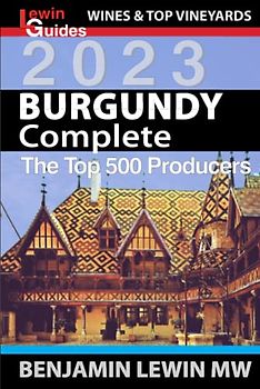Burgundy: Complete (Guides to Wines and Top Vineyards, Band 22)