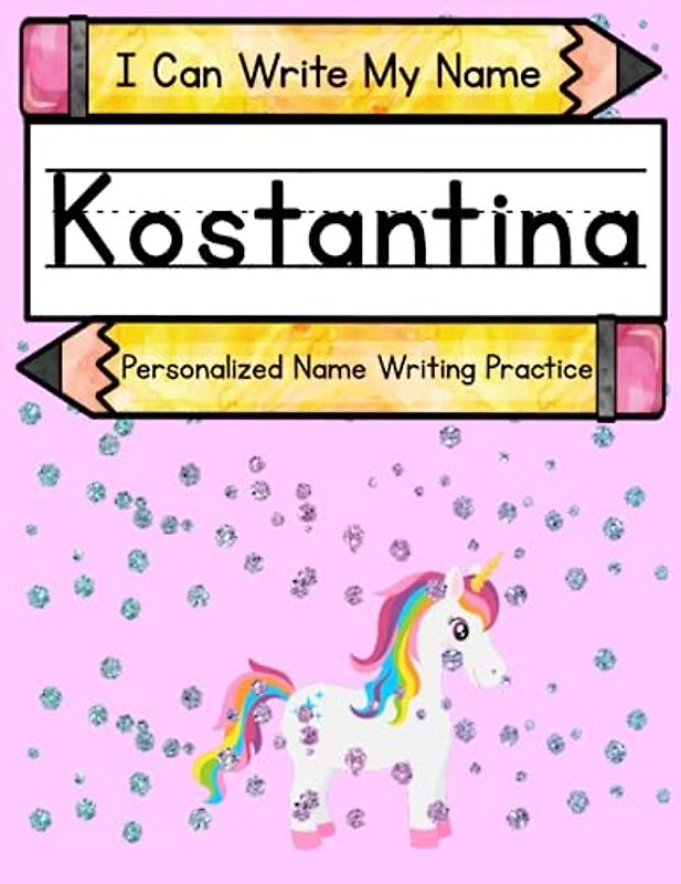 I Can Write My Name: Kostantina: Personalized Name Writing Book
