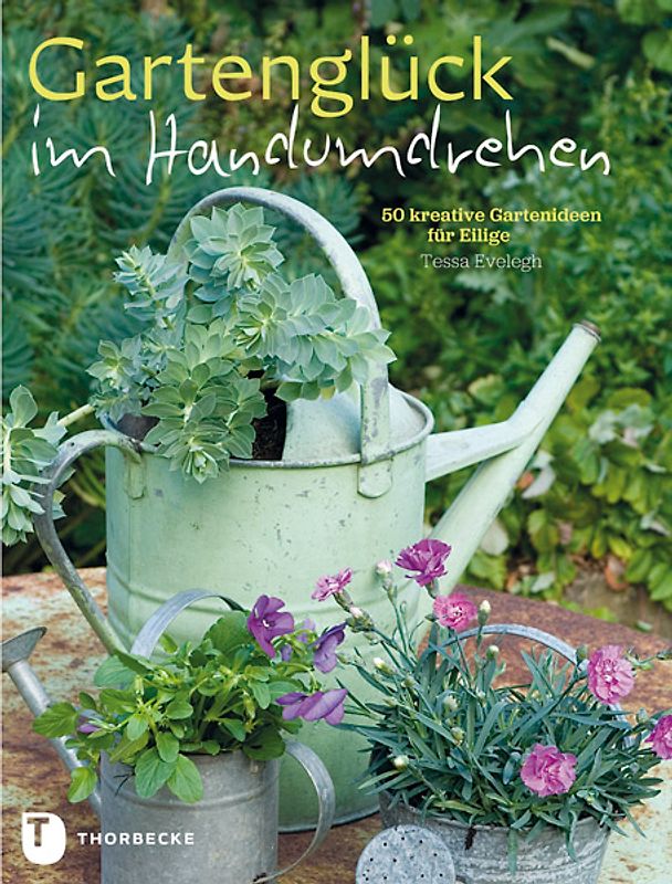 Gartenglück im Handumdrehen