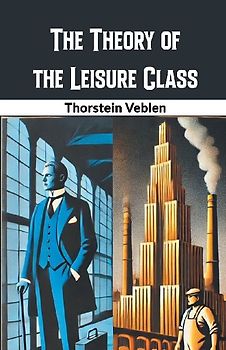 The Theory of the Leisure Class