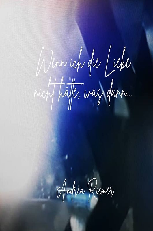 Archetypenserie / Wenn ich die Liebe nicht hätte, was dann?