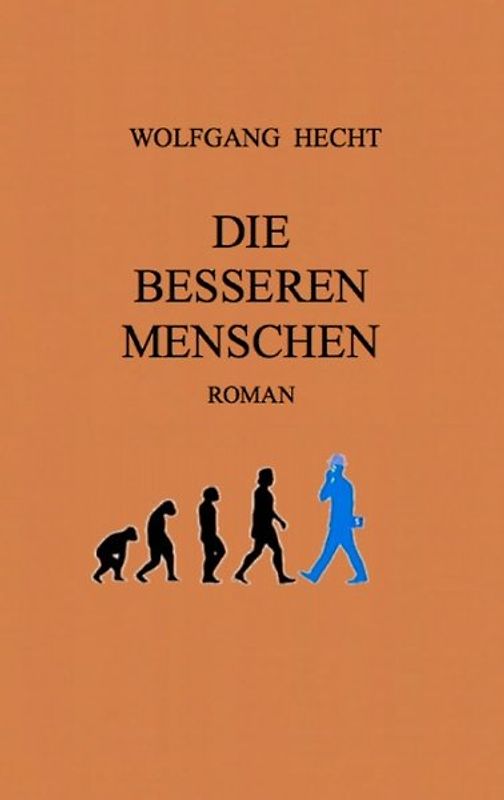 Die besseren Menschen. Roman